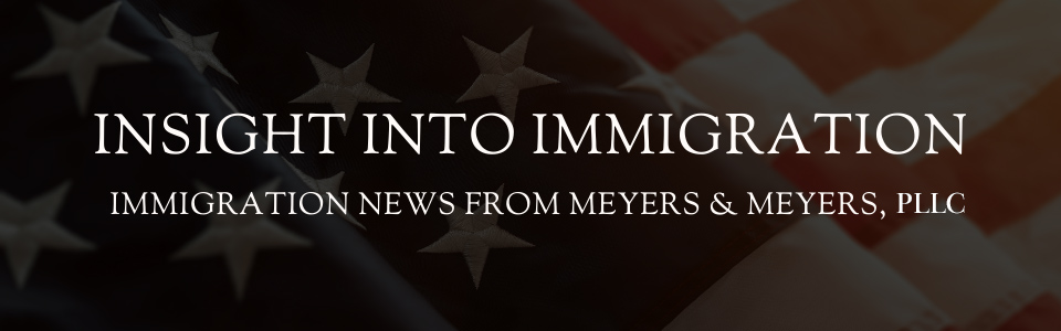 Insight Into Immigration | Immigration News From Meyers & Meyers, PLLC